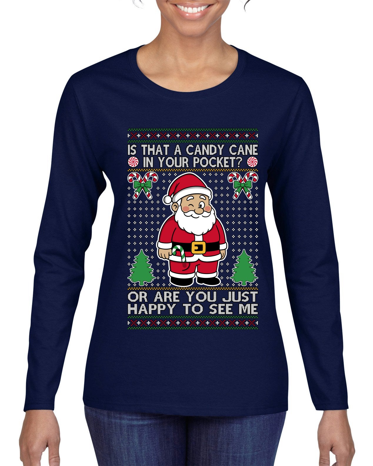 Is That A Candy Cane In Your Pocket Naughty Santa, Ugly Christmas Sweater Womens Graphic Long Sleeve T-Shirt