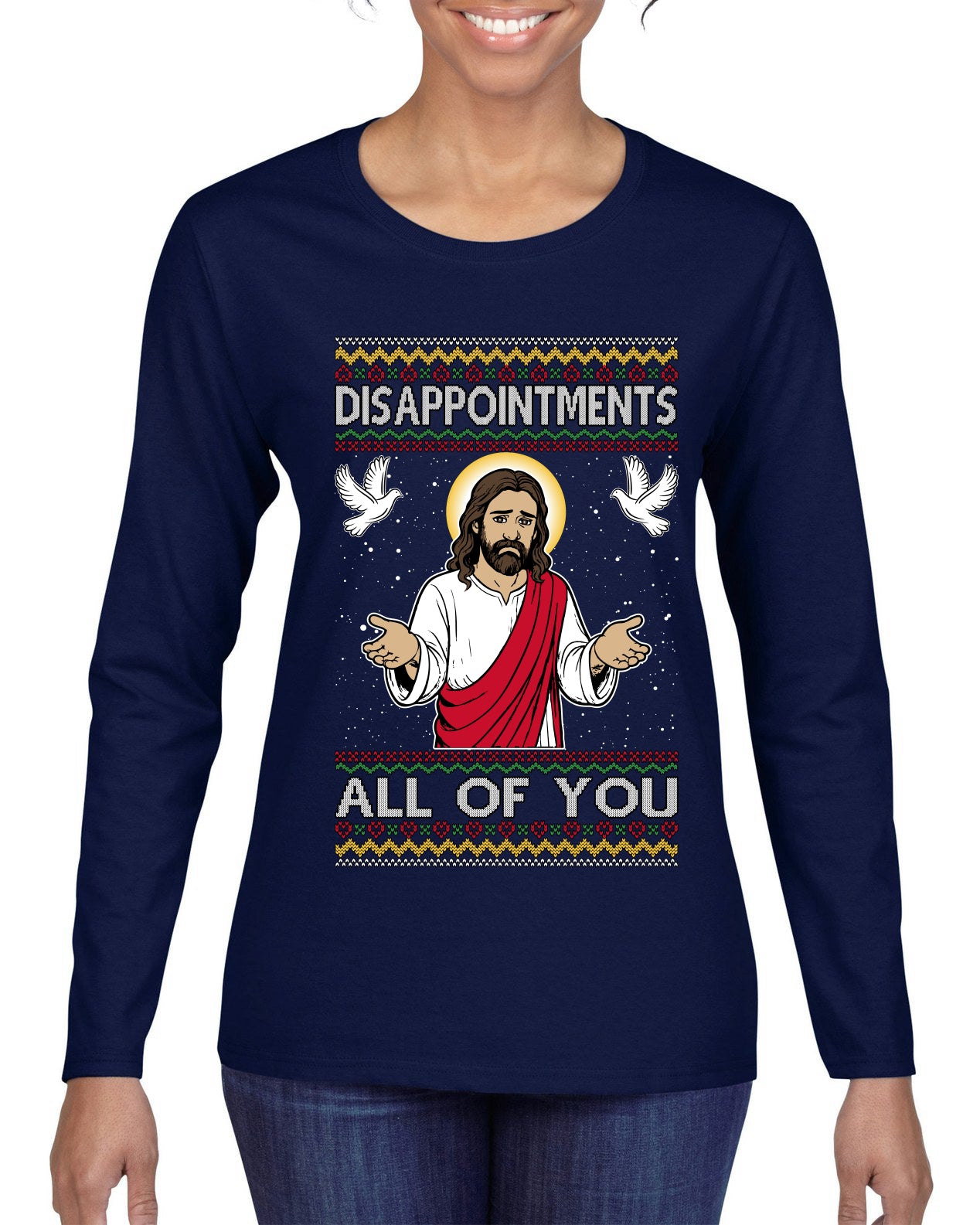 Disappointments All Of You Jesus, Ugly Christmas Sweater Womens Graphic Long Sleeve T-Shirt