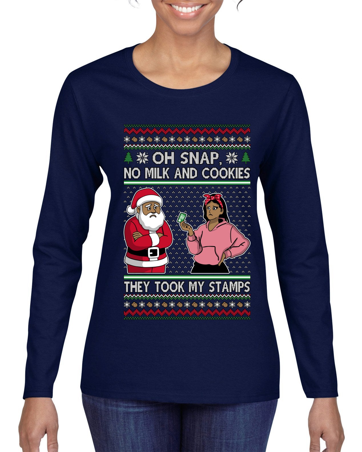 Oh Snap, No Milk And Cookies, They Took my Stamps, Ugly Christmas Sweater Womens Graphic Long Sleeve T-Shirt
