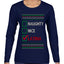 Naughty Nice, Latina, Latin American Humor Christmas Design, Ugly Christmas Sweater Womens Graphic Long Sleeve T-Shirt