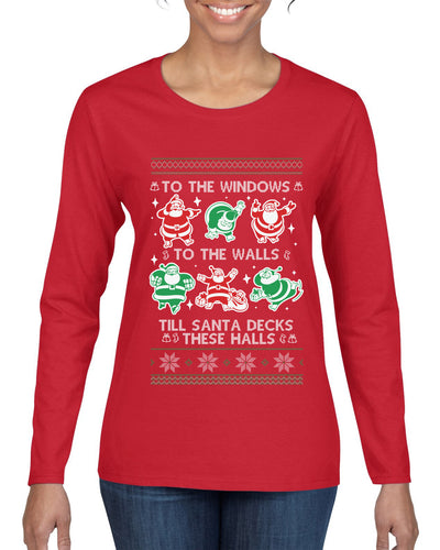 To The Windows To The Walls Till Santa Decks These Halls, Ugly Christmas Sweater Womens Graphic Long Sleeve T-Shirt