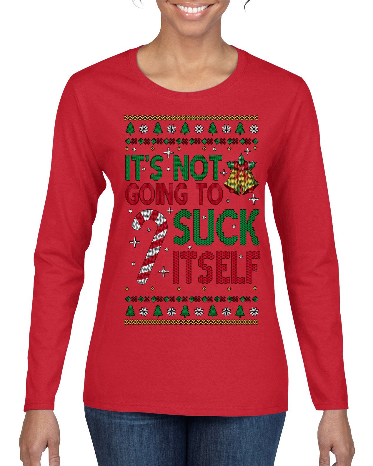 It's Not Going to Suck Itself Funny Candy Cane Ugly Christmas Sweater Womens Graphic Long Sleeve T-Shirt