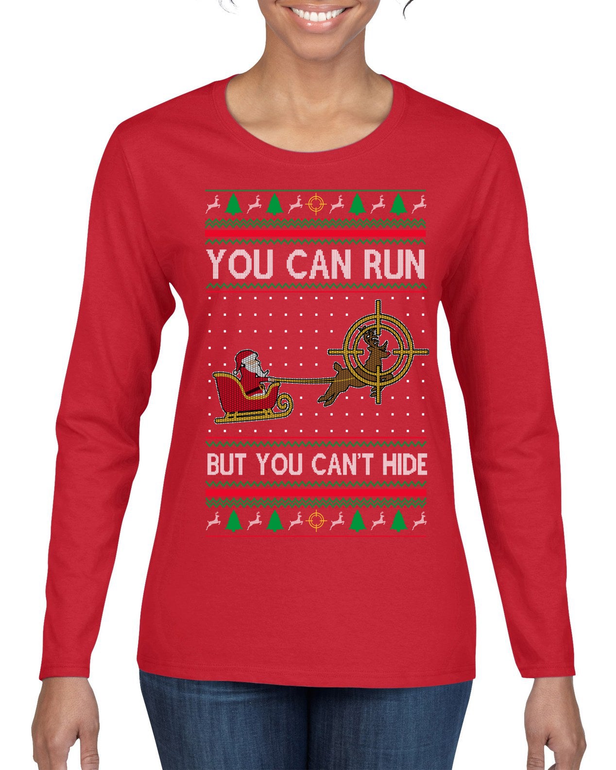 You Can Run But You Can't Hide Santa Sleigh Reindeer Ugly Christmas Sweater Womens Graphic Long Sleeve T-Shirt