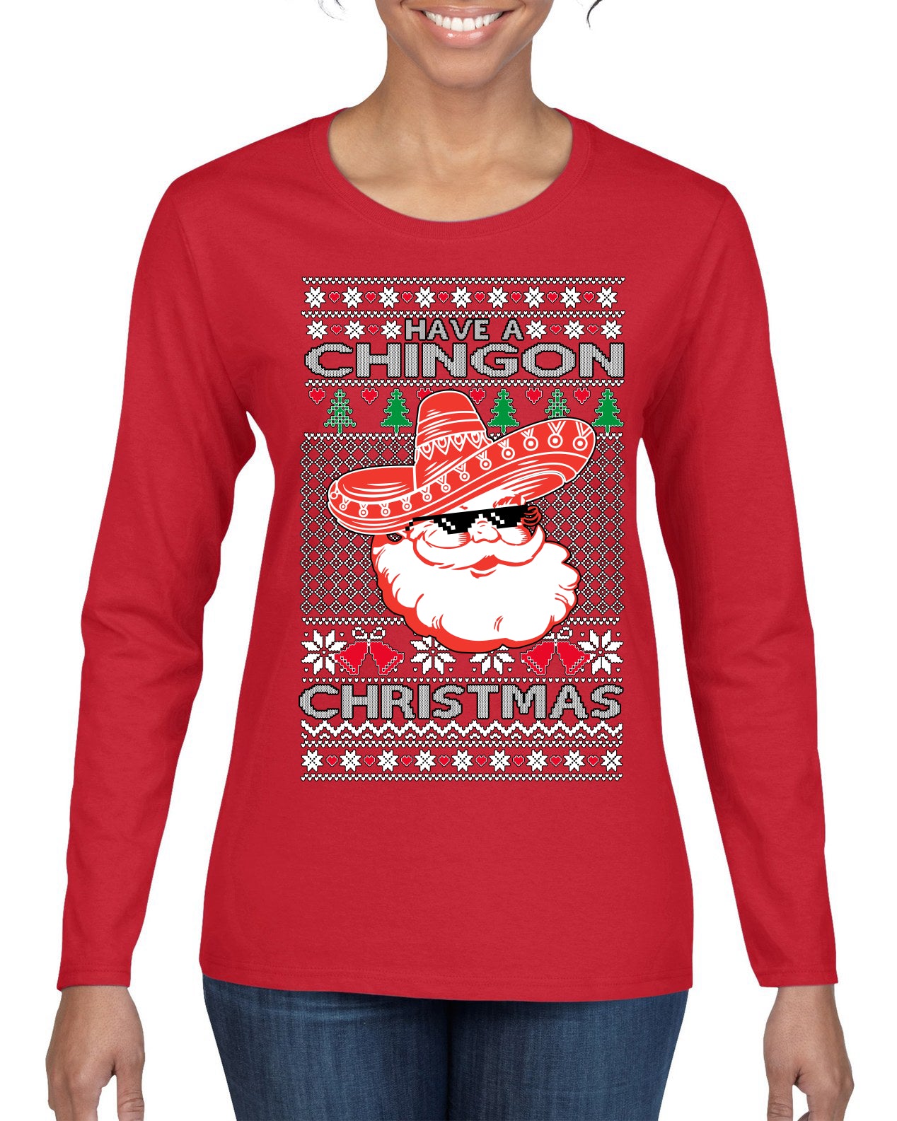 Have a Chingon Christmas Funny Spanish Saying Ugly Christmas Sweater Womens Graphic Long Sleeve T-Shirt