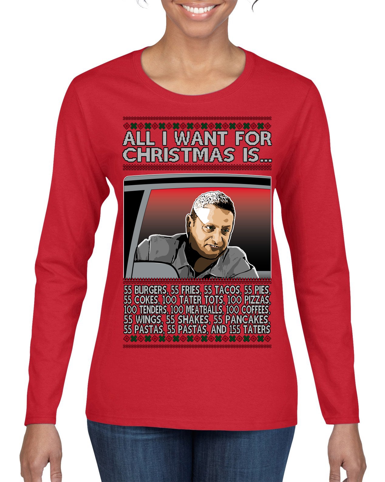 All I Want for Christmas Is 55 Burgers 55 Fries 55 Tacos 55 Pies, Funny Viral I Think Tim TV Show Gen Z Alpha Brainrot Meme Ugly Christmas Sweater Womens Graphic Long Sleeve T-Shirt