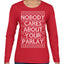 Nobody Cares About Your Parlay Funny Sports Betting Humor Ugly Christmas Sweater Womens Graphic Long Sleeve T-Shirt