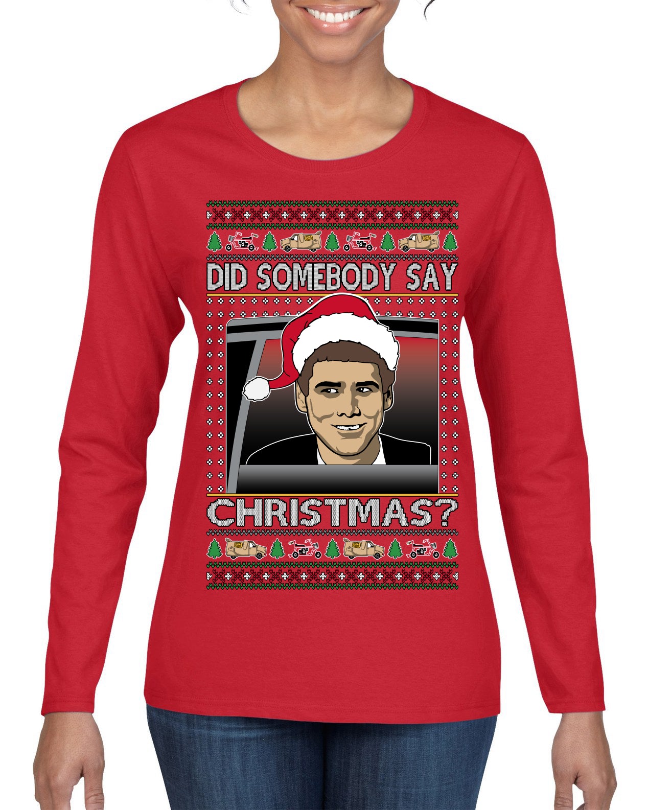 Did Somebody Say Christmas? Lloyd Dumb Dumber 90s Movie Ugly Christmas Sweater Womens Graphic Long Sleeve T-Shirt