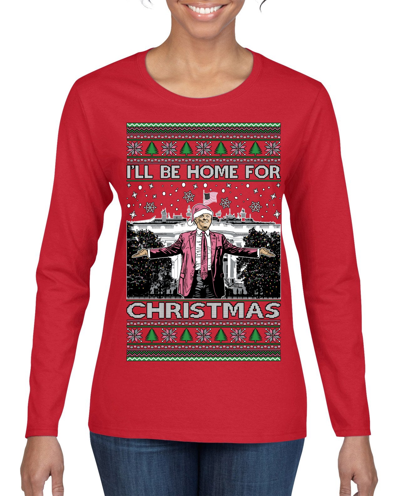 I'll Be Home for Christmas Pink Suit | Funny Santa Clause President Donald Trump Ugly Christmas Sweater Womens Graphic Long Sleeve T-Shirt