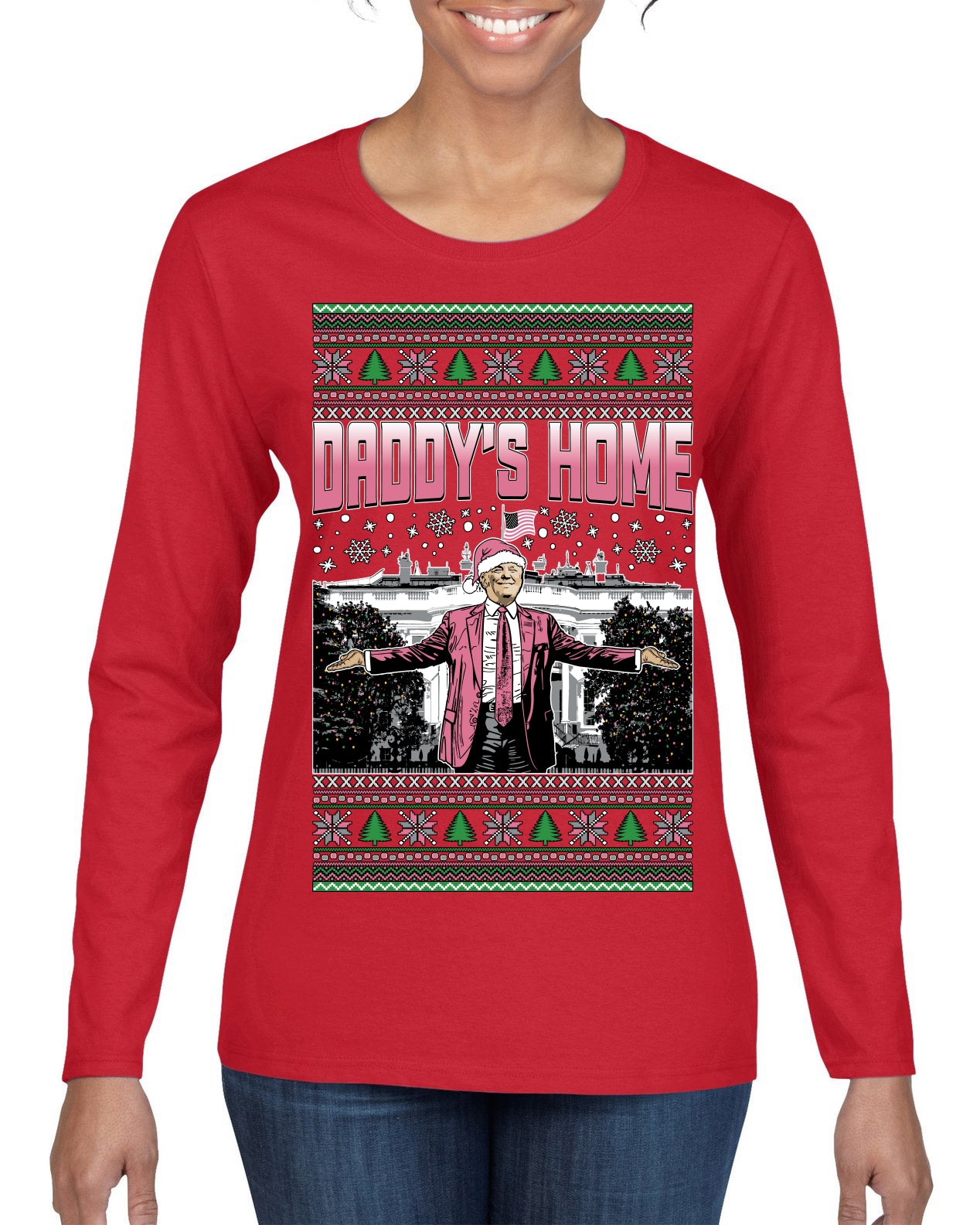 Daddy's Home Pink Suit, I'll Be Home for Christmas | Funny Santa Clause President Donald Trump Ugly Christmas Sweater Womens Graphic Long Sleeve T-Shirt