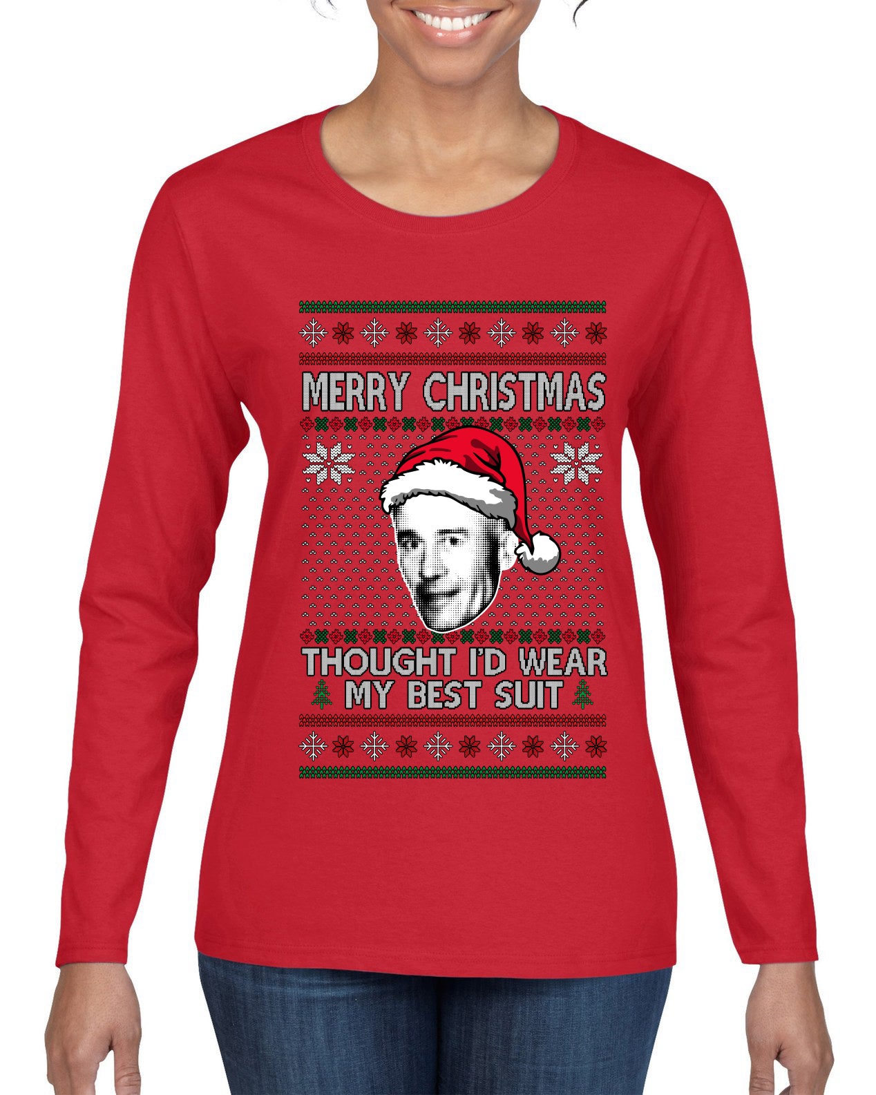 Thought I'd Wear My Best Suit Ed Gein, Ugly Christmas Sweater Womens Graphic Long Sleeve T-Shirt