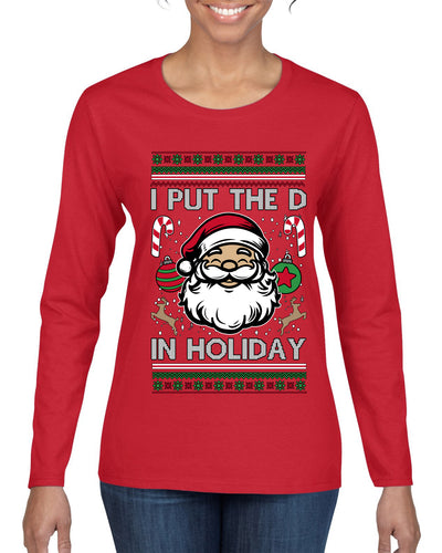 I Put The D In Holiday, Ugly Christmas Sweater Womens Graphic Long Sleeve T-Shirt