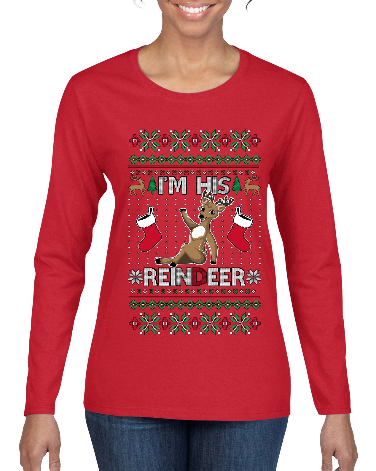 I'm His Reindeer, Ugly Christmas Sweater Womens Graphic Long Sleeve T-Shirt