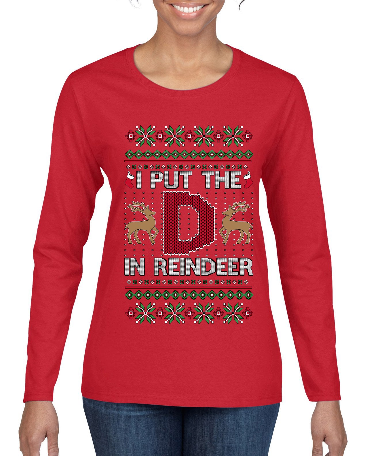 I Put The D In Reindeer, Ugly Christmas Sweater Womens Graphic Long Sleeve T-Shirt