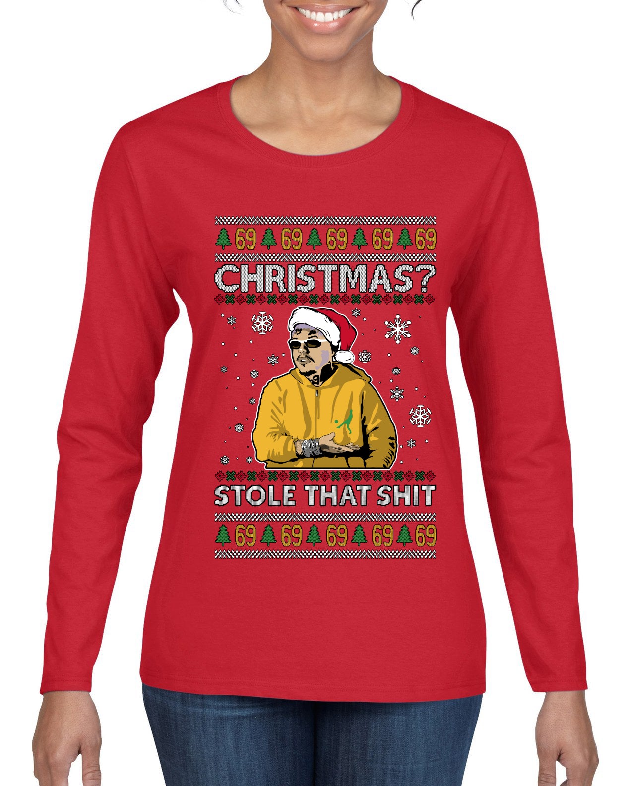 Christmas? Stole That 69 Meme, Ugly Christmas Sweater Womens Graphic Long Sleeve T-Shirt