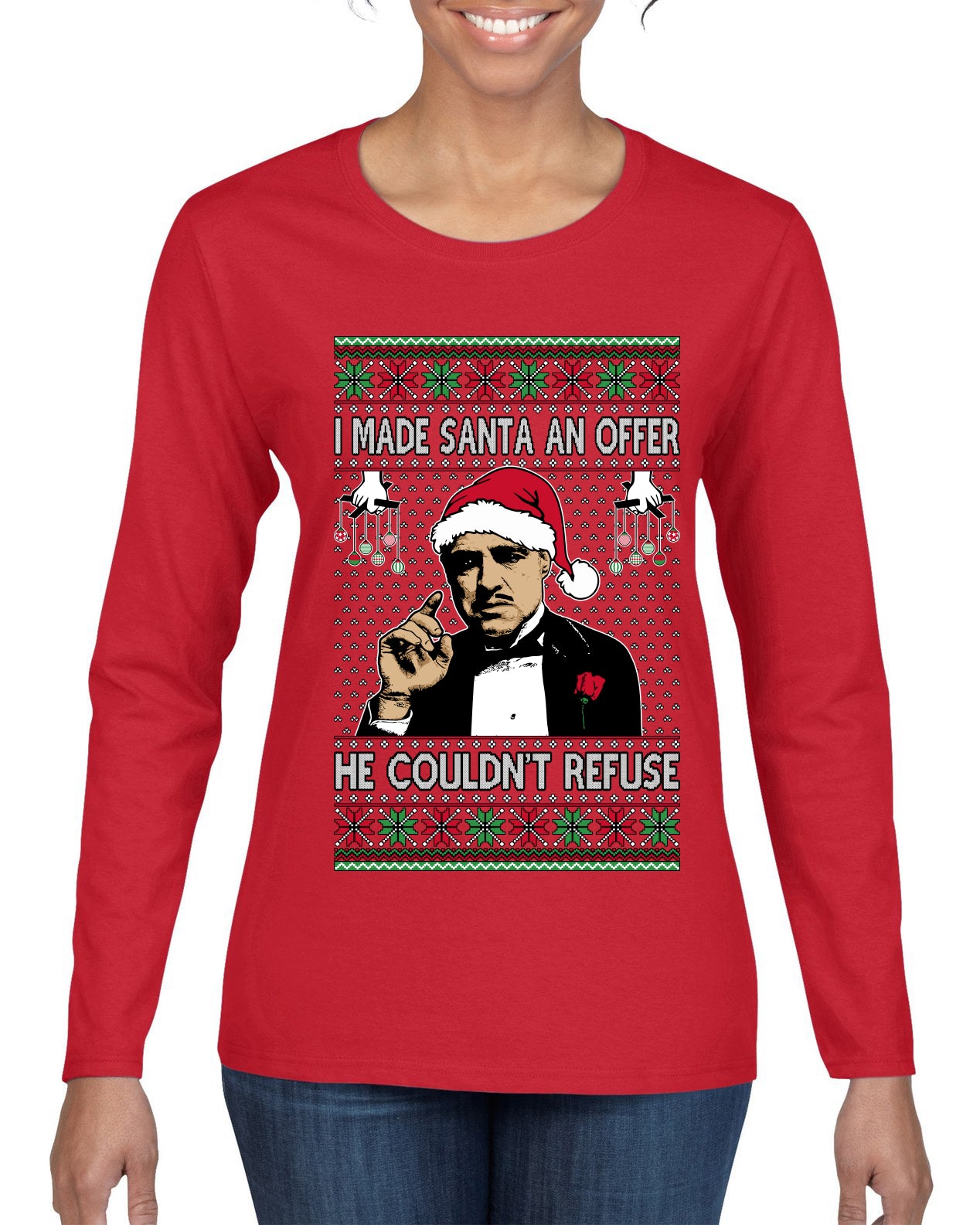 I Made Santa An Offer He Couldn't Refuse Mafia Don, Ugly Christmas Sweater Womens Graphic Long Sleeve T-Shirt