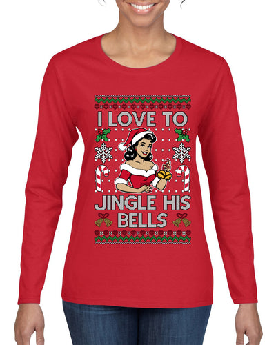 I Love To Jingle His Bells, Ugly Christmas Sweater Womens Graphic Long Sleeve T-Shirt