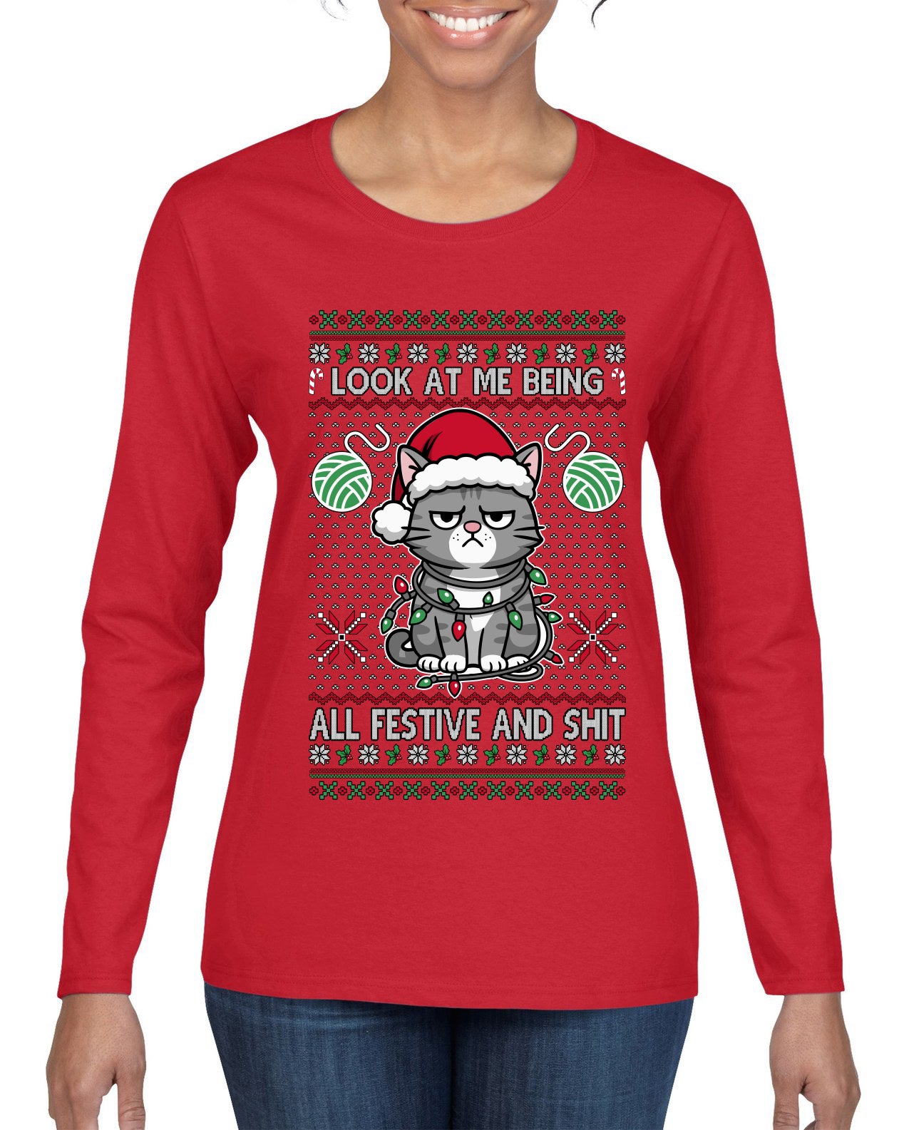 Look At Me Being All Festive And Shit, Ugly Christmas Sweater Womens Graphic Long Sleeve T-Shirt