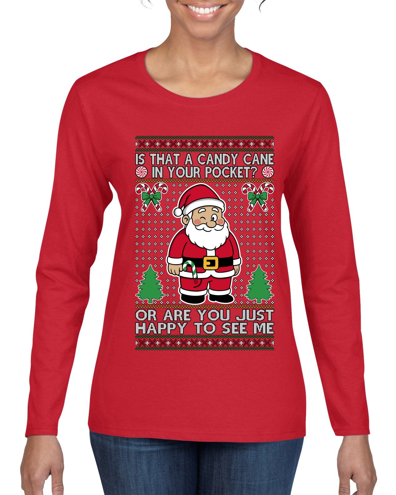 Is That A Candy Cane In Your Pocket Naughty Santa, Ugly Christmas Sweater Womens Graphic Long Sleeve T-Shirt