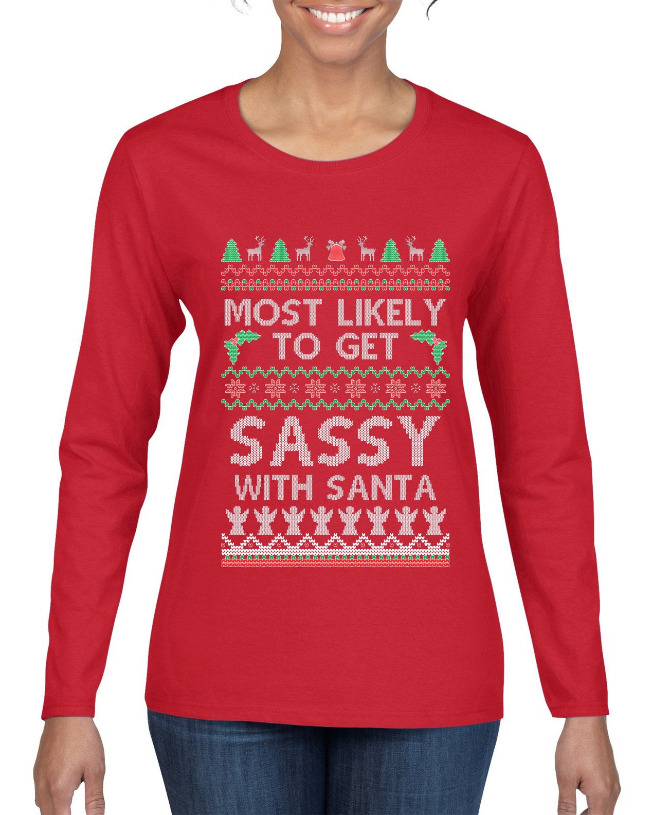 Most Likely To Get Sassy With Santa, Ugly Christmas Sweater Womens Graphic Long Sleeve T-Shirt
