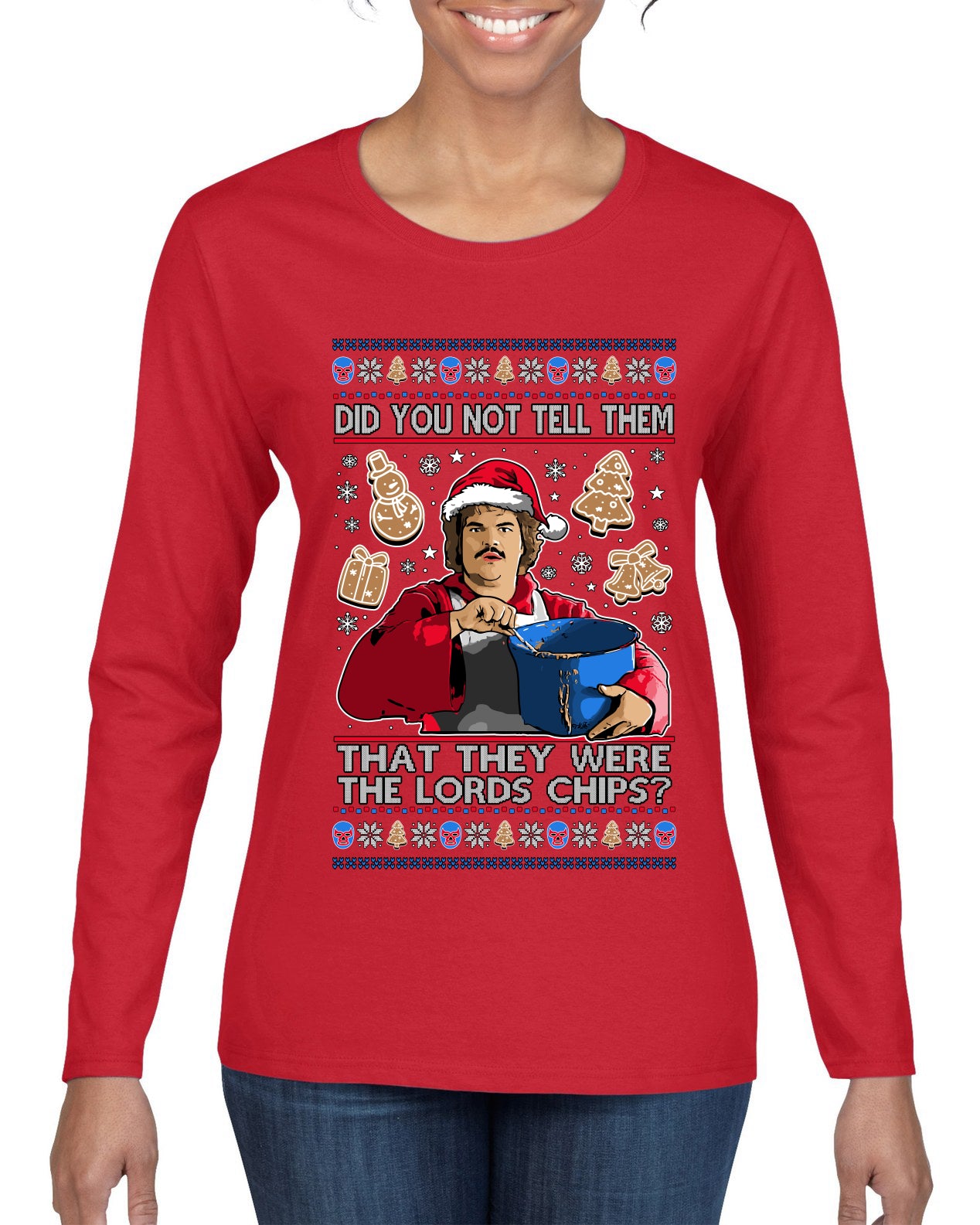 Did You Not Tell Them They Were The Lords Chips, Luchadores Christmas Cookies Design, Ugly Christmas Sweater Womens Graphic Long Sleeve T-Shirt