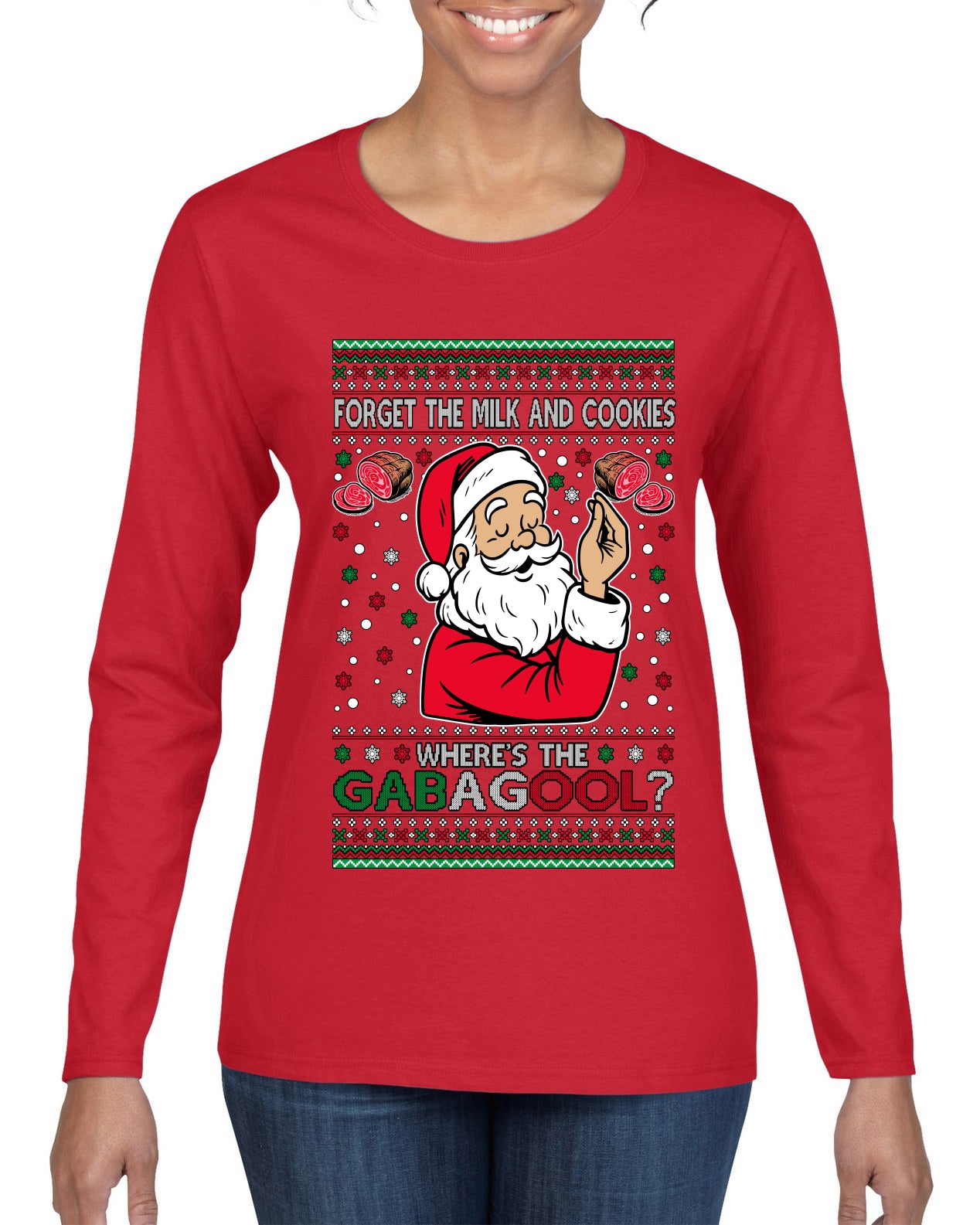 Forget The Milk And Cookies, Where's The Gabagool? Funny Italian Capicola, Italian American Slang Christmas Sweater, Ugly Christmas Sweater Womens Graphic Long Sleeve T-Shirt