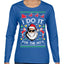 I Do It for the Hos Funny Santa Claus Ugly Christmas Sweater Womens Graphic Long Sleeve T-Shirt