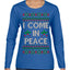 I Come in Peace Ugly Christmas Sweater Womens Graphic Long Sleeve T-Shirt