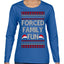Forced Family Fun, Xmas Holiday Funny Ugly Christmas Sweater Womens Graphic Long Sleeve T-Shirt