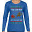You Can Run But You Can't Hide Santa Sleigh Reindeer Ugly Christmas Sweater Womens Graphic Long Sleeve T-Shirt