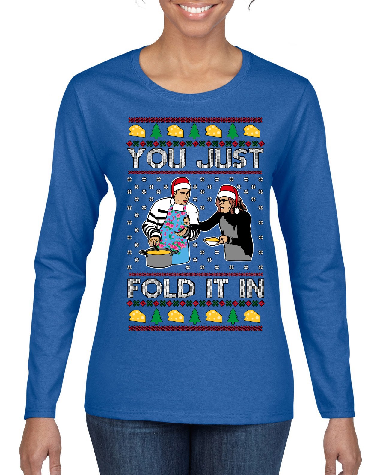 You Just Fold It In Funny Enchilada Moira David TV Sitcom Ugly Christmas Sweater Womens Graphic Long Sleeve T-Shirt