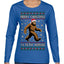 Merry Christmas Ya Filthy Humans Funny Sasquatch Bigfoot Ugly Christmas Sweater Womens Graphic Long Sleeve T-Shirt