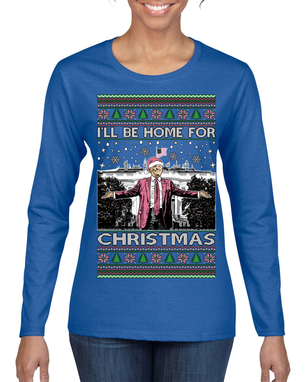 I'll Be Home for Christmas Pink Suit | Funny Santa Clause President Donald Trump Ugly Christmas Sweater Womens Graphic Long Sleeve T-Shirt