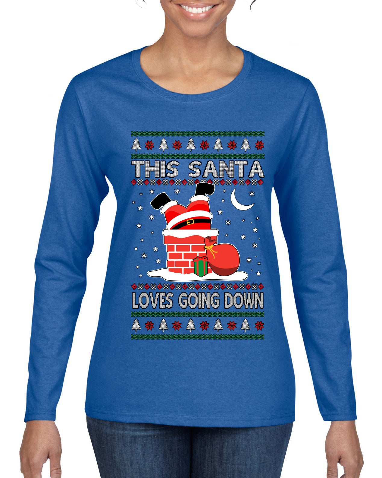 This Santa Loves going down, Funny dirty Humor, Ugly Christmas Sweater Womens Graphic Long Sleeve T-Shirt