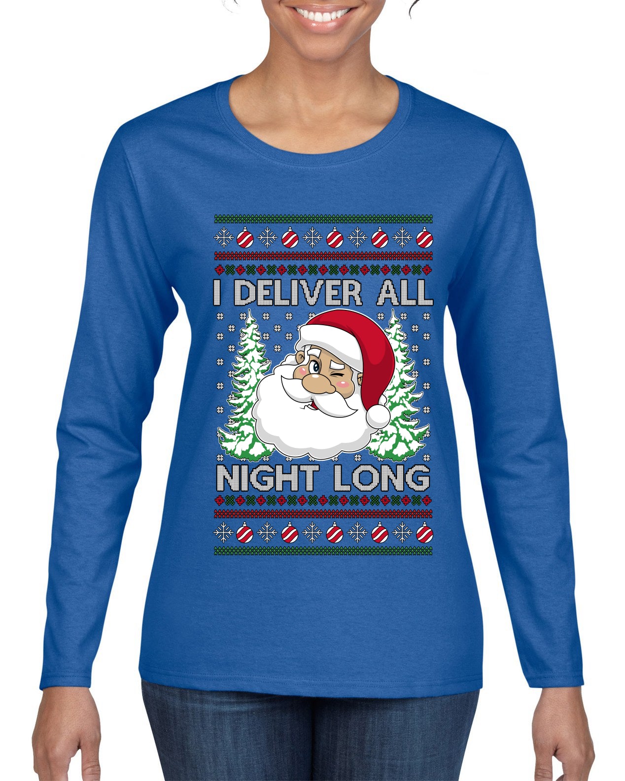 I Deliver All Night Long, Ugly Christmas Sweater Womens Graphic Long Sleeve T-Shirt