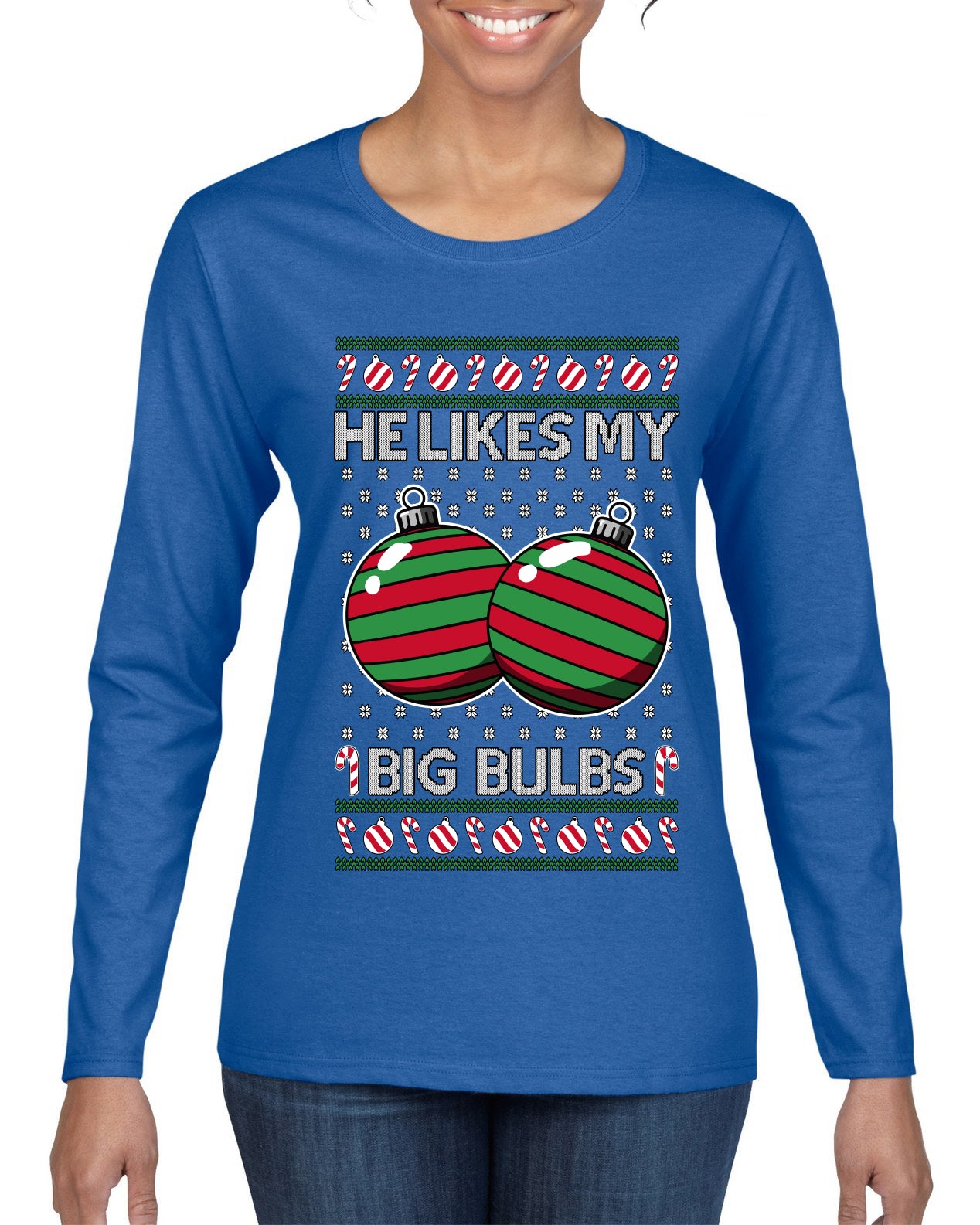 He Likes My Big Bulbs, Ugly Christmas Sweater Womens Graphic Long Sleeve T-Shirt