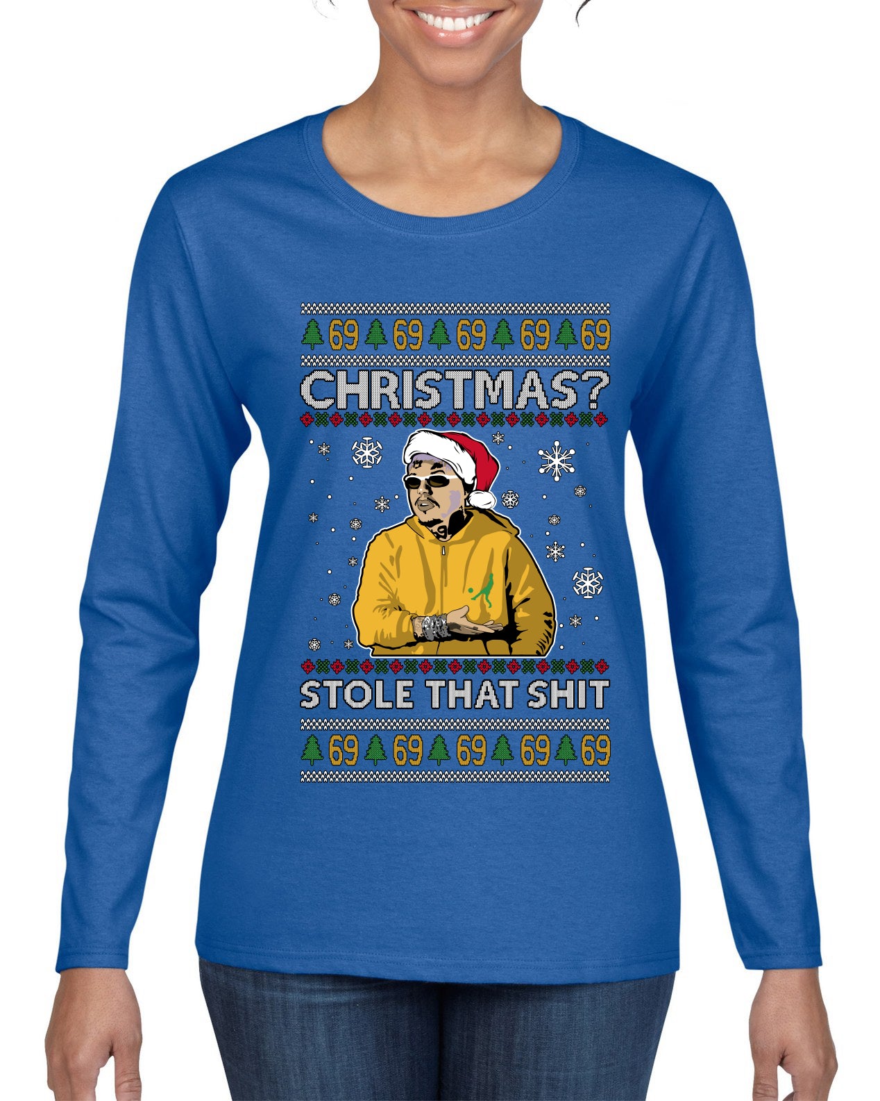 Christmas? Stole That 69 Meme, Ugly Christmas Sweater Womens Graphic Long Sleeve T-Shirt