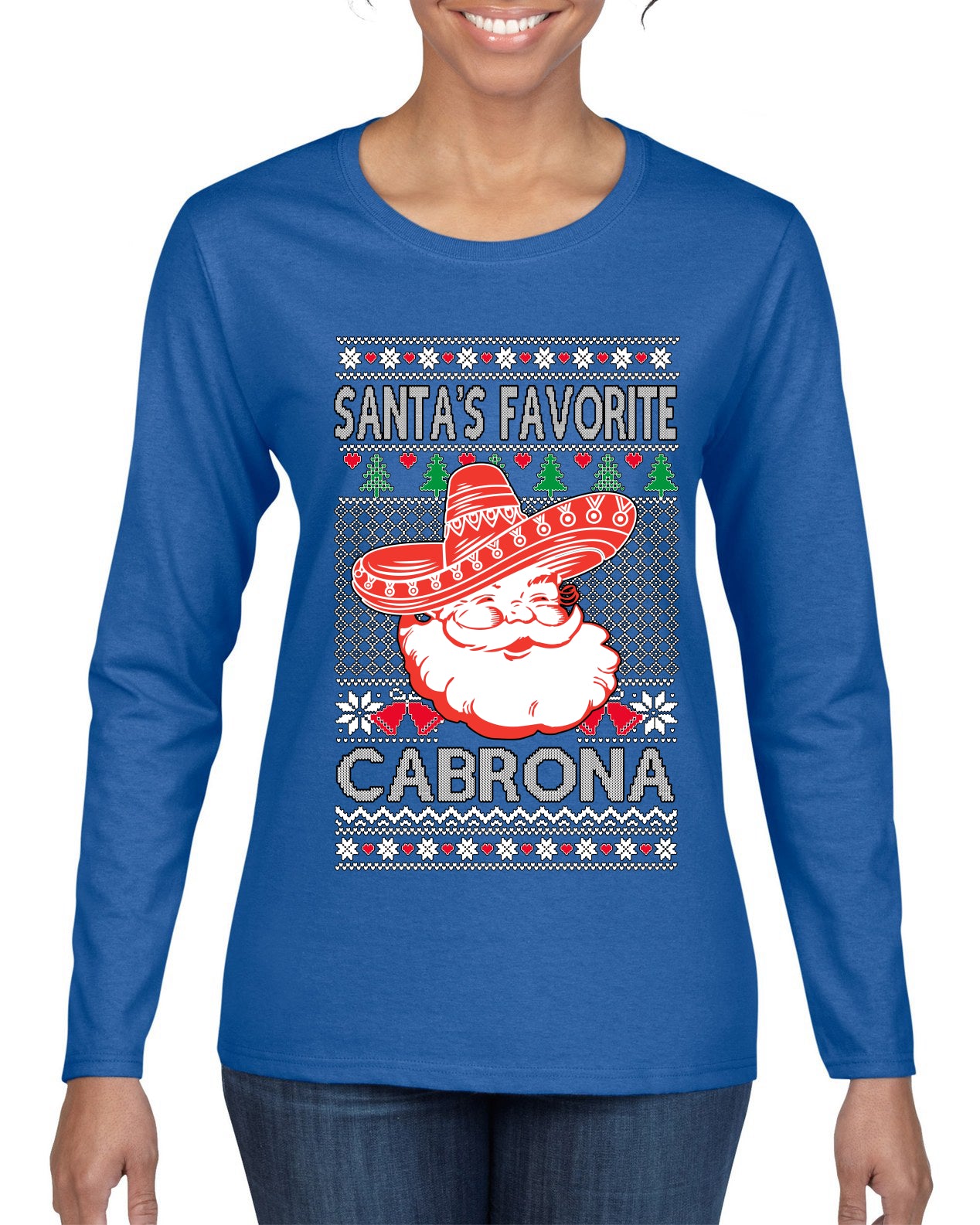 Santa's Favorite Cabrona, Ugly Christmas Sweater Womens Graphic Long Sleeve T-Shirt