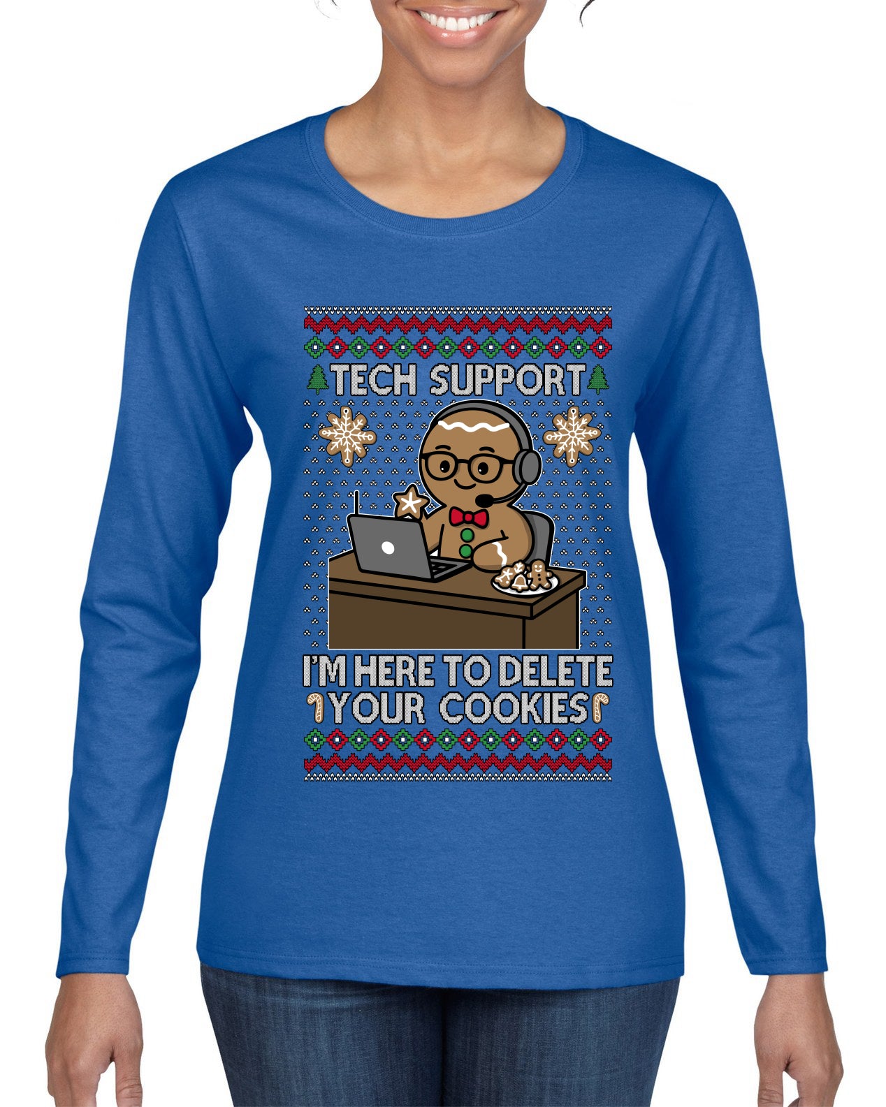 Tech Support I'm Here To Delete Your Cookies, Ugly Christmas Sweater Womens Graphic Long Sleeve T-Shirt