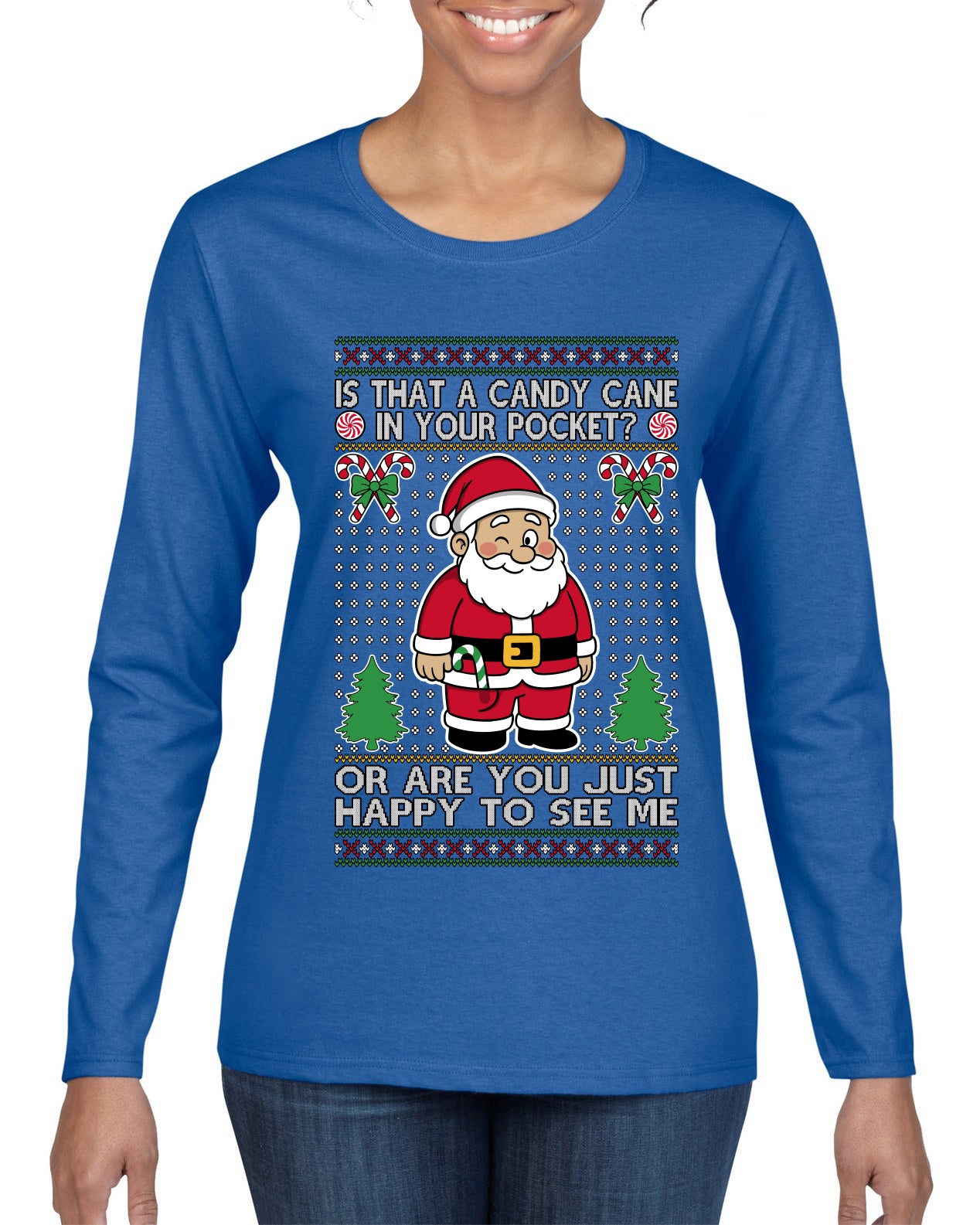 Is That A Candy Cane In Your Pocket Naughty Santa, Ugly Christmas Sweater Womens Graphic Long Sleeve T-Shirt