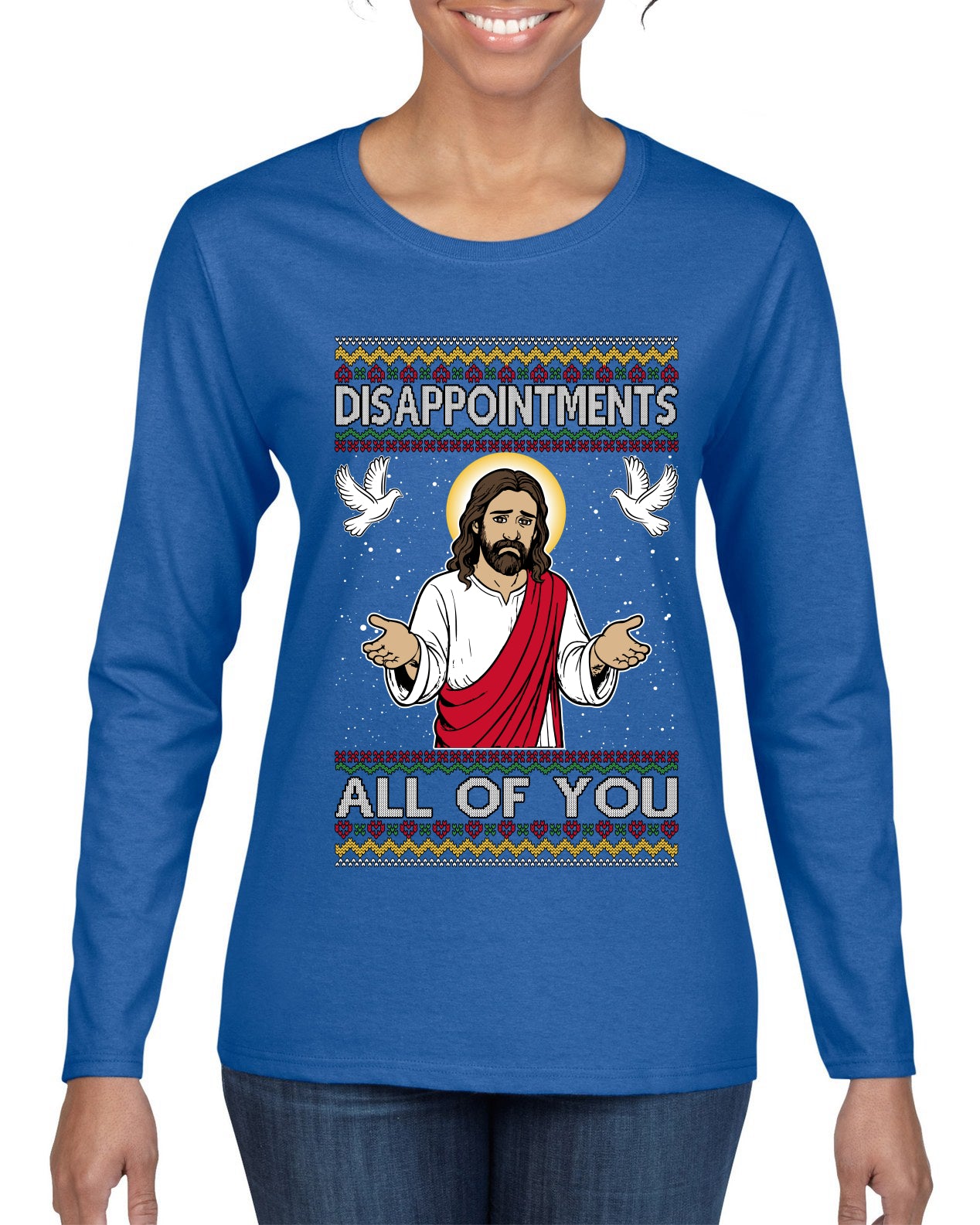 Disappointments All Of You Jesus, Ugly Christmas Sweater Womens Graphic Long Sleeve T-Shirt