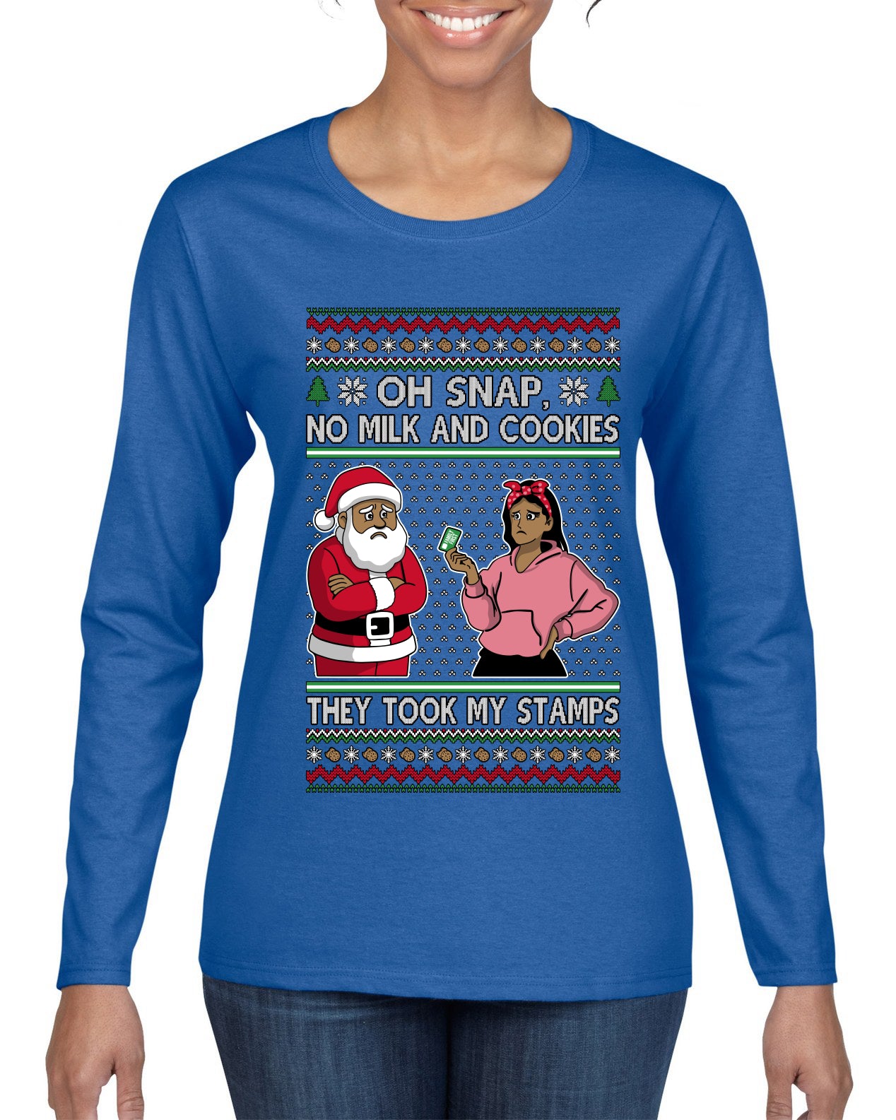 Oh Snap, No Milk And Cookies, They Took my Stamps, Ugly Christmas Sweater Womens Graphic Long Sleeve T-Shirt