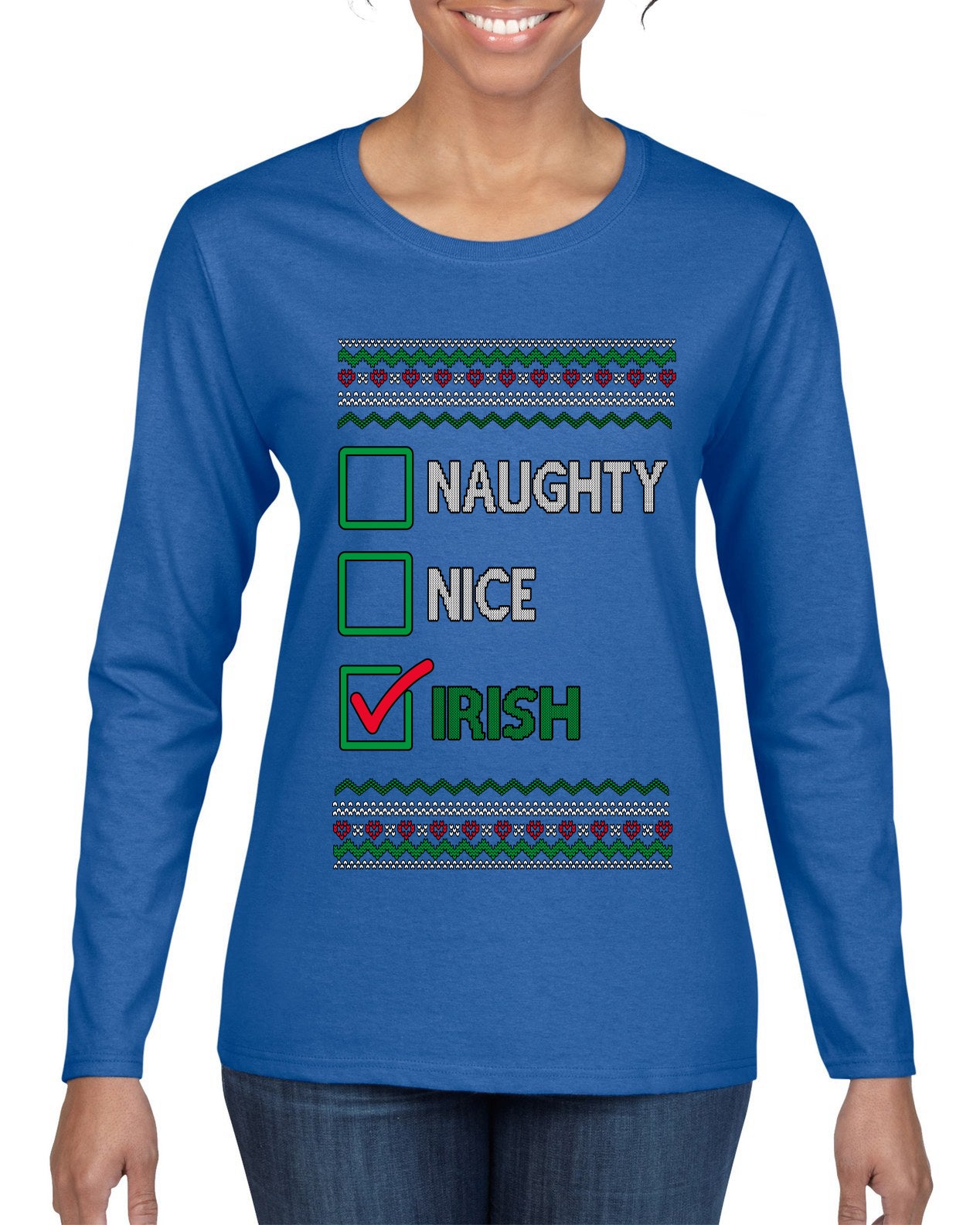 Naughty Nice, Irish, Irish Christmas, Ugly Christmas Sweater Womens Graphic Long Sleeve T-Shirt