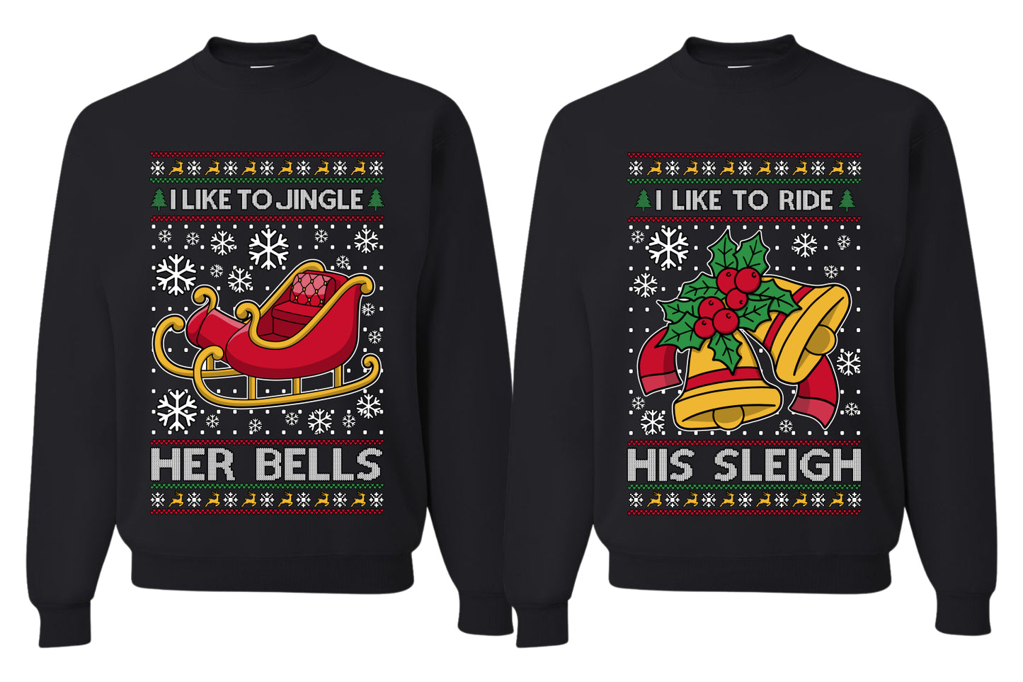 I Like To Jingle Her Bells, I Like To Ride His Sleigh Sweater Girlfriend Boyfriend Gift His and Hers Matching Ugly Christmas Couple Crewneck Sweatshirt