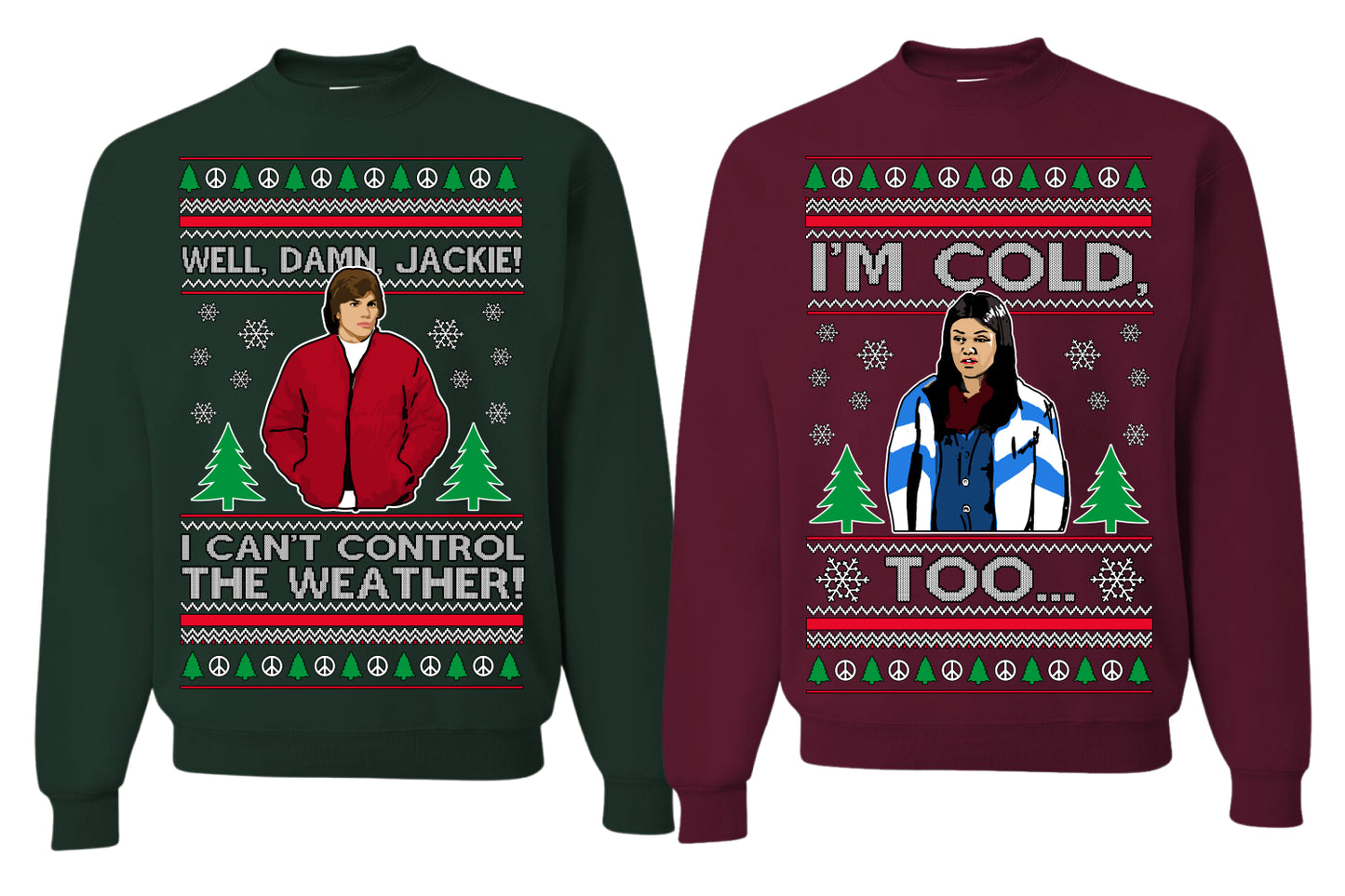 Damn Jackie I Can't Control the Weather, I'm Cold Too Funny Sweatshirt Ugly Christmas Matching Couples Sweater Crewneck Sweatshirt