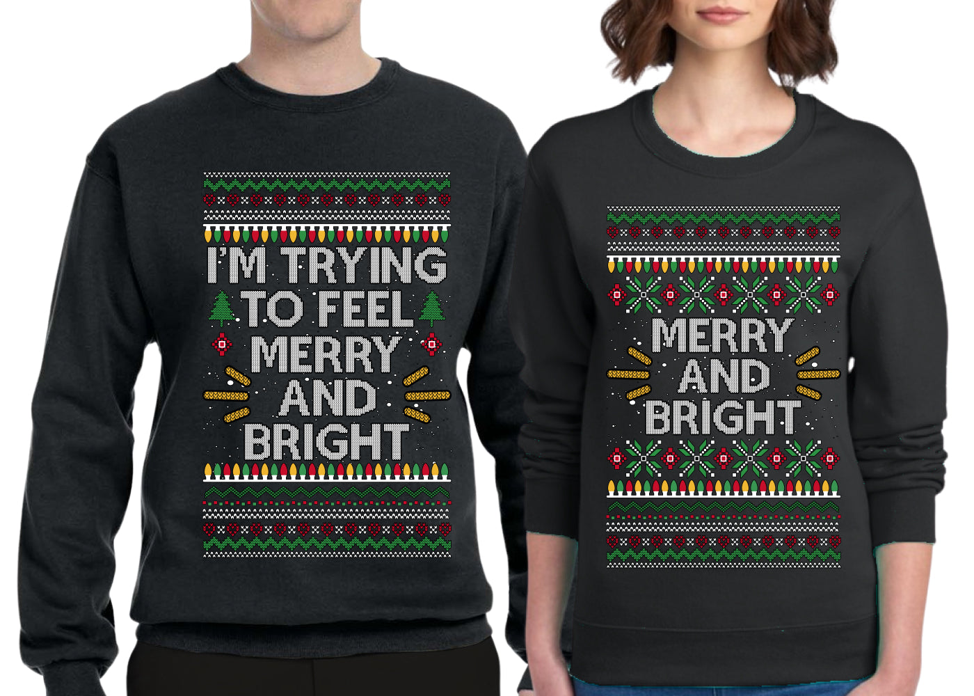 I'm Trying to Feel Merry and Bright Sweater Girlfriend Boyfriend Gift His and Hers Matching Ugly Christmas Couple Crewneck Sweatshirt