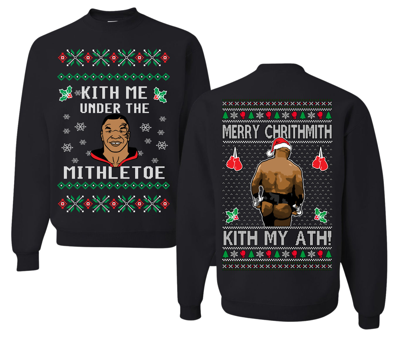 Kith Me Under The Mithletoe Funny Lisp Front and Back Unisex Ugly Christmas Sweater Crewneck Sweatshirt