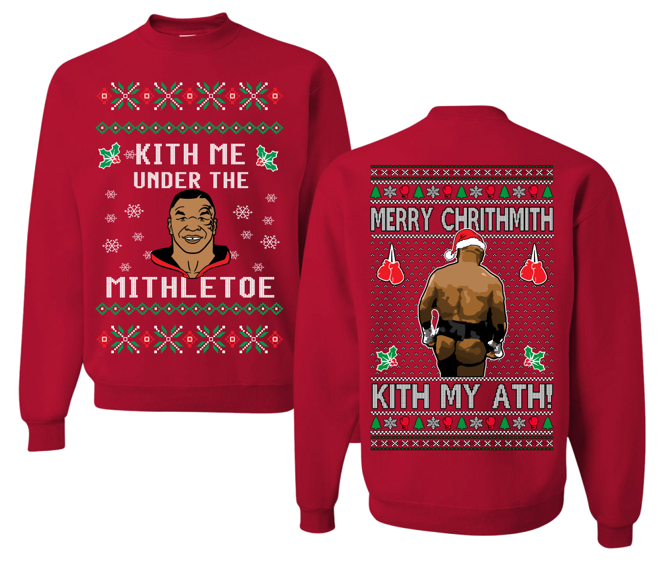 Kith Me Under The Mithletoe Funny Lisp Front and Back Unisex Ugly Christmas Sweater Crewneck Sweatshirt