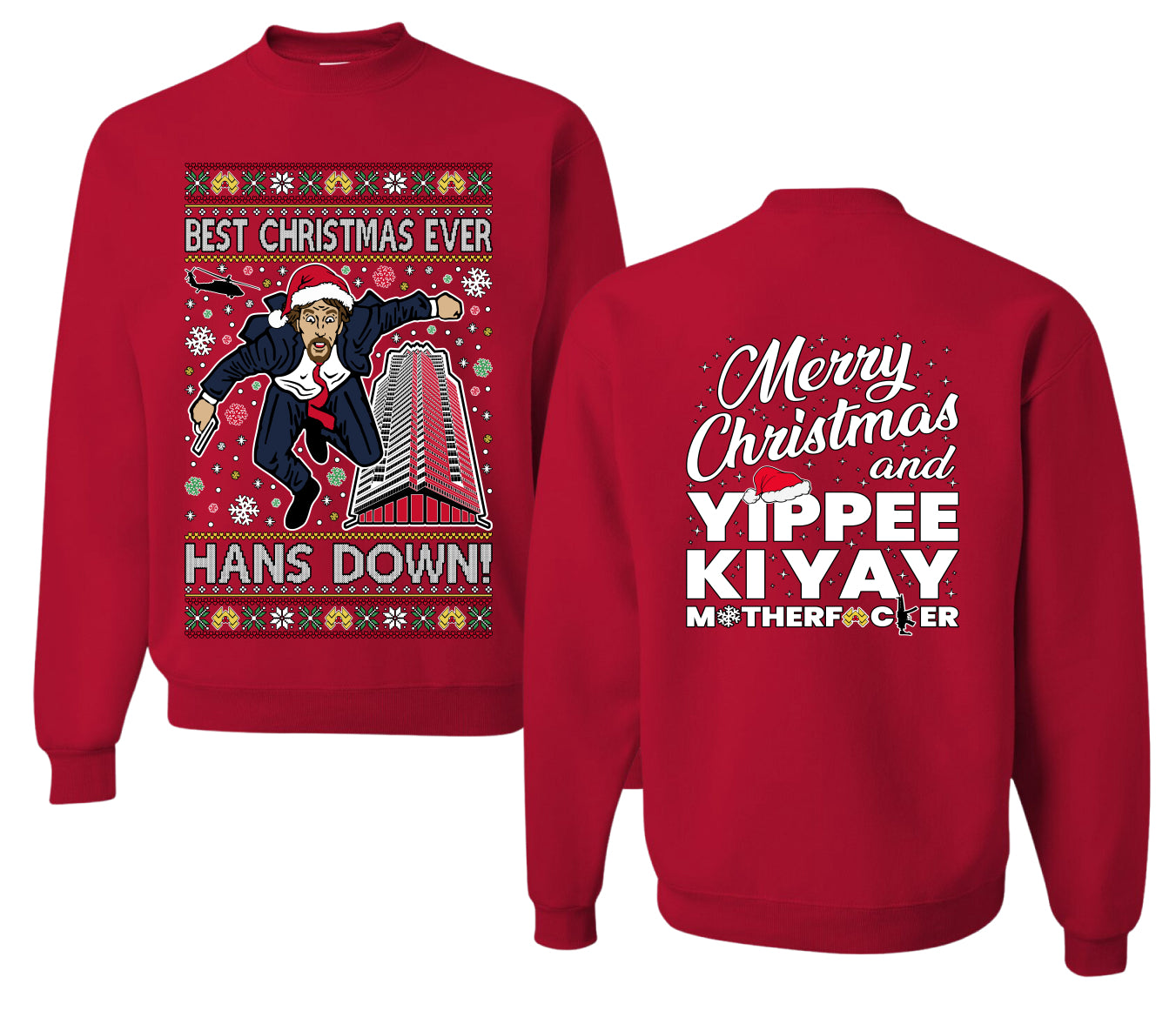 Die Hard Best Christmas Ever Hans Down Nakatomi, Dirty Front and Back Unisex Ugly Christmas Sweater, Crewneck Sweatshirts
