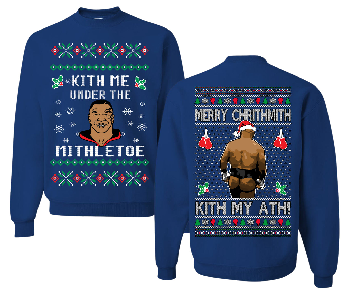 Kith Me Under The Mithletoe Funny Lisp Front and Back Unisex Ugly Christmas Sweater Crewneck Sweatshirt