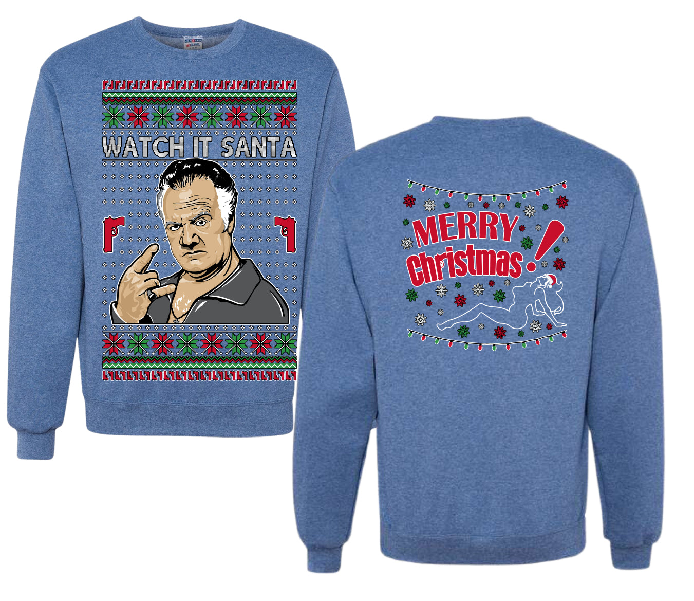 Watch It Santa, Funny Paulie Italian NJ New Jersey Mafia, Classic TV Show Front and Back Unisex Ugly Christmas Sweater Crewneck Sweatshirt